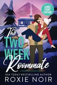 The Two Week Roommate (Large Print) - Roxie Noir