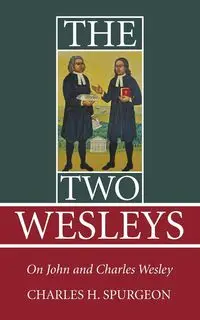 The Two Wesleys - Charles H. Spurgeon