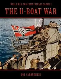 The U-Boat War - Bob Carruthers