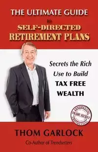 The Ultimate Guide to Self-Directed Retirement Plans - Garlock Thom