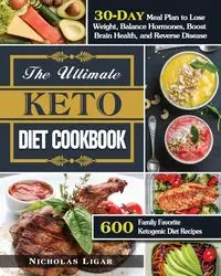 The Ultimate Keto Diet Cookbook - Nicholas W. Ligar