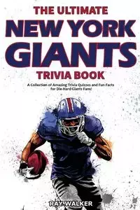 The Ultimate New York Giants Trivia Book - Walker Ray