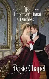 The Unconventional Duchess - Rosie Chapel