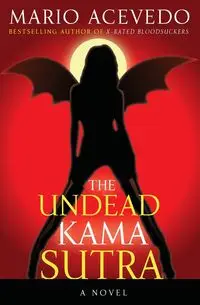 The Undead Kama Sutra - Mario Acevedo