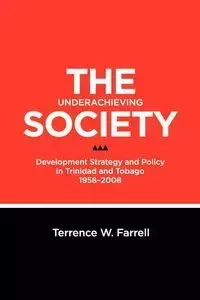 The Underachieving Society - Terrence W. Farrell