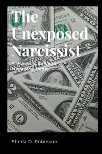 The Unexposed Narcissist - Sheila Robinson