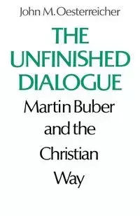 The Unfinished Dialogue - John Oesterreicher M