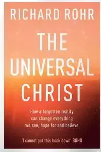 The Universal Christ - Richard Rohr