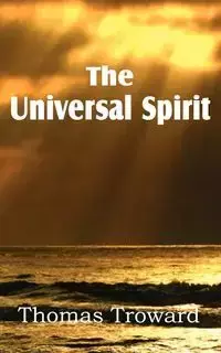 The  Universal Spirit - Thomas Troward