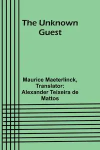 The Unknown Guest - Maurice Maeterlinck