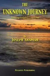 The Unknown Journey - Joseph Anaman