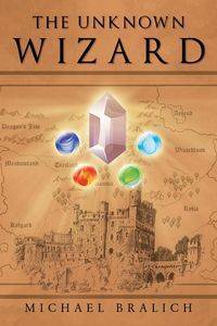 The Unknown Wizard - Michael Bralich