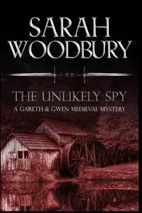 The Unlikely Spy - Sarah Woodbury