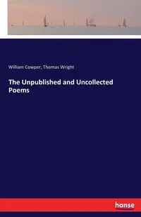 The Unpublished and Uncollected Poems - Thomas Wright