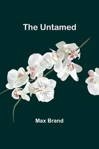 The Untamed - Max Brand