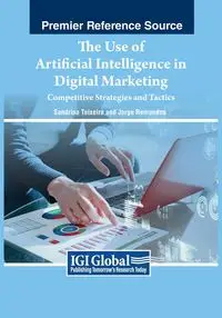 The Use of Artificial Intelligence in Digital Marketing - Teixeira Sandrina