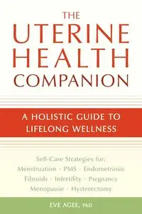 The Uterine Health Companion - Eve Agee