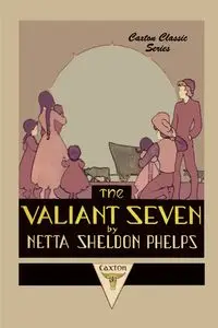 The Valiant Seven - Sheldon Phelps Netta