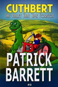 The Valley That Time Forgot (Cuthbert Book 10) - Barrett Patrick