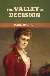 The Valley of Decision - Edith Wharton