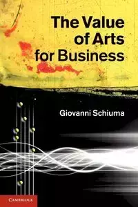 The Value of Arts for Business - Giovanni Schiuma