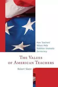 The Values of American Teachers - Robert Slater