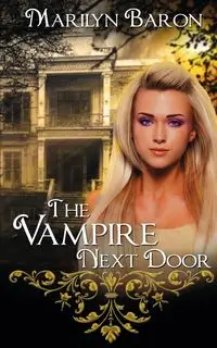 The Vampire Next Door - Marilyn Baron