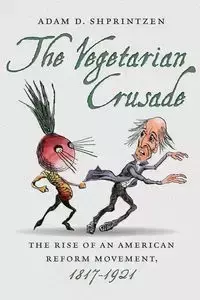 The Vegetarian Crusade - Shprintzen Adam D.