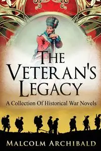 The Veteran's Legacy - Malcolm Archibald