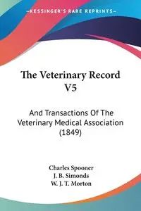 The Veterinary Record V5 - Spooner Charles