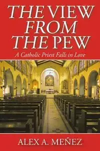 The View from the Pew - Alex A. Meñez