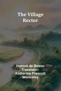 The Village Rector - De Balzac Honoré