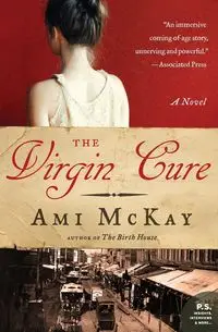 The Virgin Cure - Ami McKay