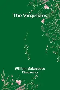 The Virginians - William Makepeace Thackeray