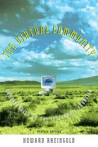 The Virtual Community, revised edition - Howard Rheingold