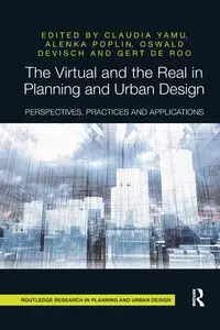 The Virtual and the Real in Planning and Urban Design - Yamu Claudia