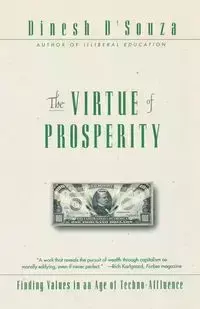 The Virtue of Prosperity - D'Souza Dinesh