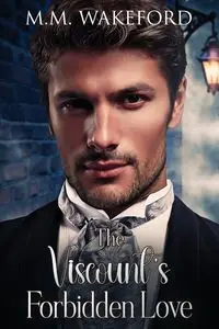 The Viscount's Forbidden Love - Wakeford M.M.