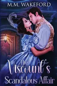 The Viscount's Scandalous Affair - Wakeford M.M.