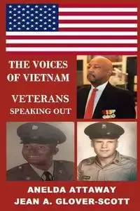 The Voices of Vietnam, Veterans Speaking Out - Attaway Anelda L