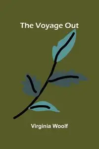 The Voyage Out - Virginia Woolf