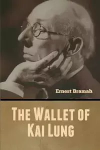 The Wallet of Kai Lung - Ernest Bramah