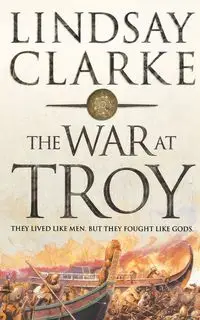 The War at Troy - Lindsay Clarke