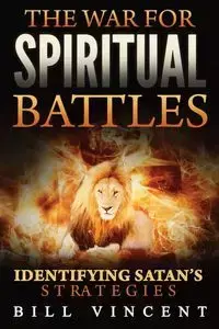 The War for Spiritual Battles - Vincent Bill