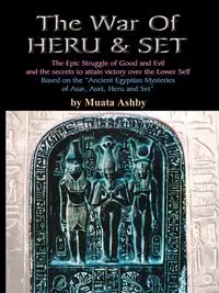 The War of Heru and Set - Ashby Muata