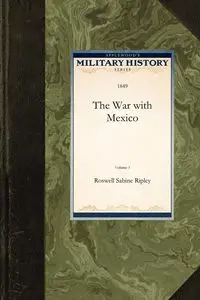 The War with Mexico - Sabine Ripley Roswell