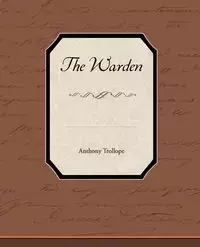 The Warden - Anthony Trollope