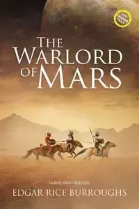 The Warlord of Mars (Annotated, Large Print) - Edgar Burroughs Rice