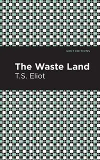 The Waste Land - Eliot T. S.