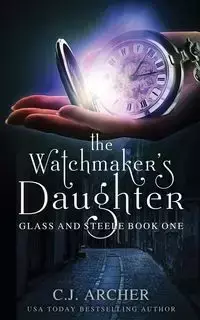 The Watchmaker's Daughter - Archer C.J.